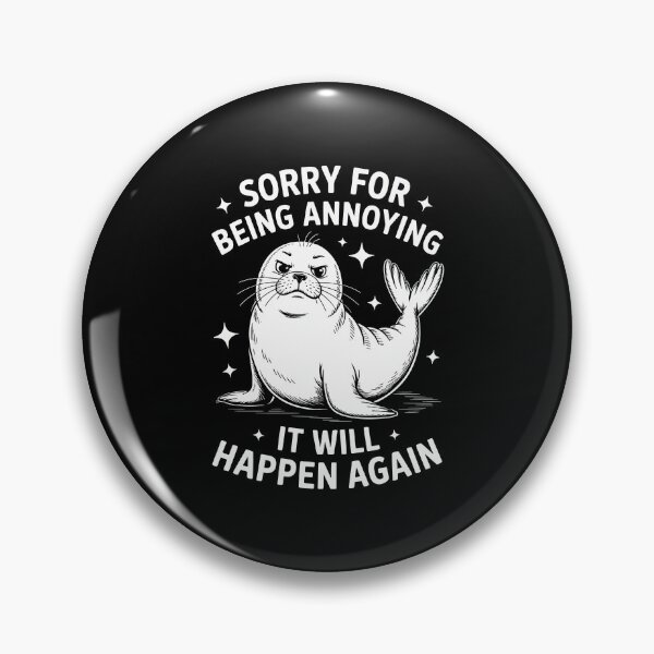 Item preview, Sorry For Being Annoying It Will Happen Again designed and sold by jkrphoto.
