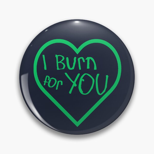 Item preview, I Burn for You designed and sold by kinpirks.