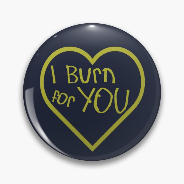 Item preview, I Burn for You designed and sold by kinpirks.