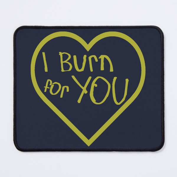 Item preview, I Burn for You designed and sold by kinpirks.