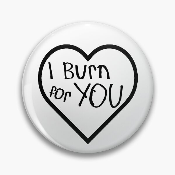 Item preview, I Burn for You designed and sold by kinpirks.