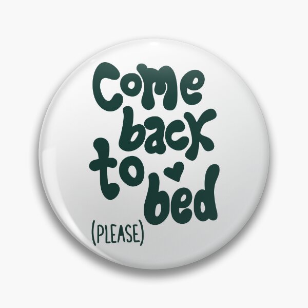 Item preview, come back to bed designed and sold by Geritaa.