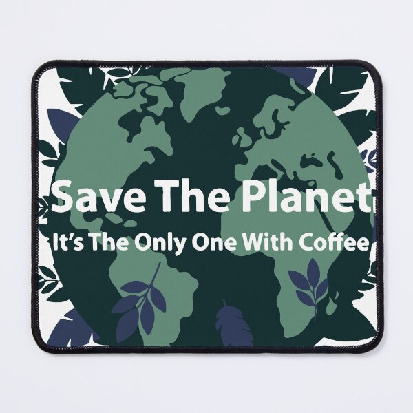 Item preview, Save The Planet It's The Only One With Coffee Funny Earth Day designed and sold by LesGTs.