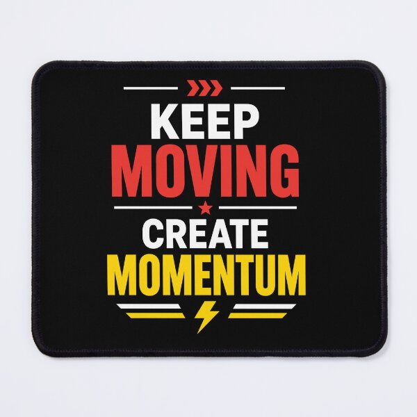 Item preview, Keep Moving Create Momentum designed and sold by rejowan-arts.