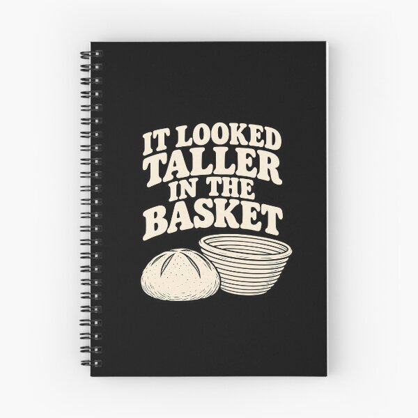 Item preview, It Looked Taller In The Basket Funny Sourdough Baking Graphic designed and sold by Whirx.