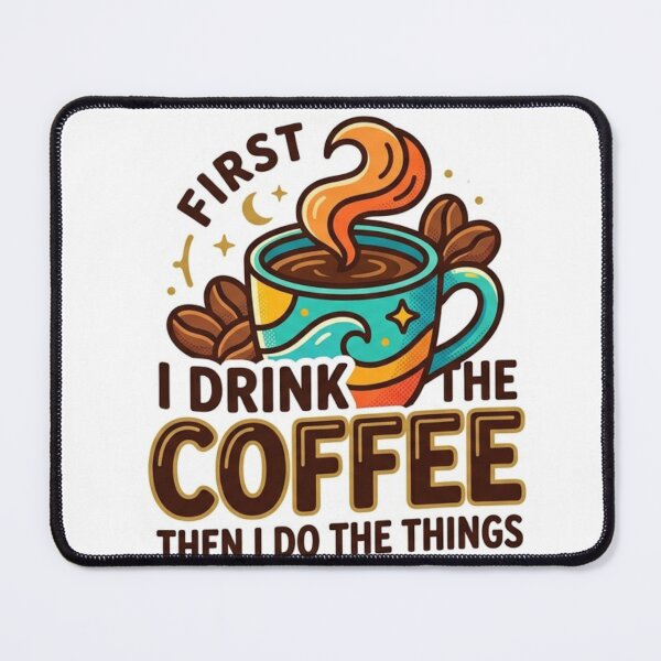 Item preview, First I Drink The Coffee Funny Coffee Quote Sticker designed and sold by VPanPrint.