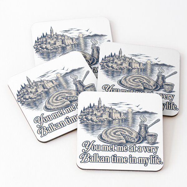 Item preview, You met me at a very Balkan time in my life designed and sold by balkanmaxin.