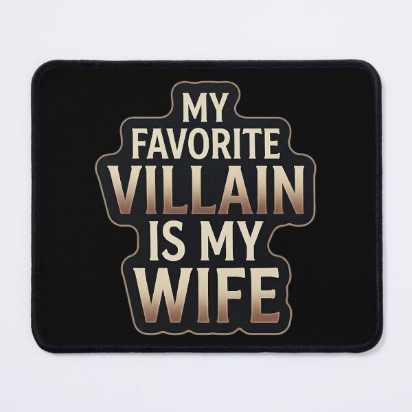 Item preview, My Favorite Villain Is My Wife – Funny Marriage Humor designed and sold by Endless7Art.