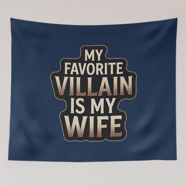 Item preview, My Favorite Villain Is My Wife – Funny Marriage Humor designed and sold by Endless7Art.