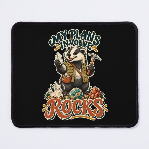 Item preview, My Plans Involve Rocks - Badger Geologist designed and sold by Good Mood Foundry.