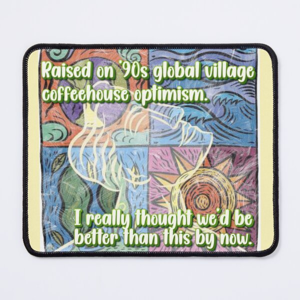 Item preview, Global Village Coffeehouse Optimism designed and sold by neonpersephone.