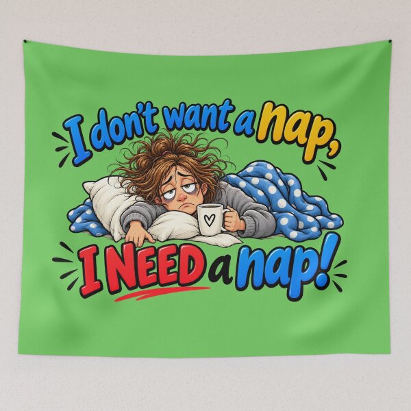 Item preview, I don't want a nap, I NEED a nap! designed and sold by GAWPAWshop.