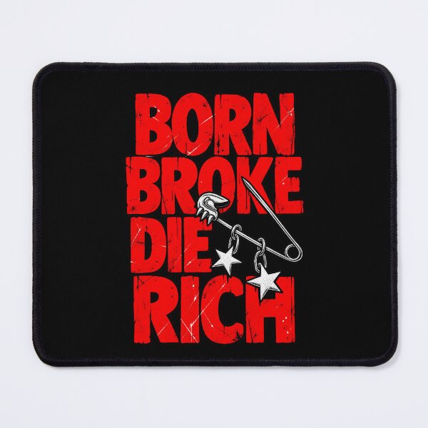 Item preview, Born Broke Die Rich designed and sold by ✸Mikaia✸.