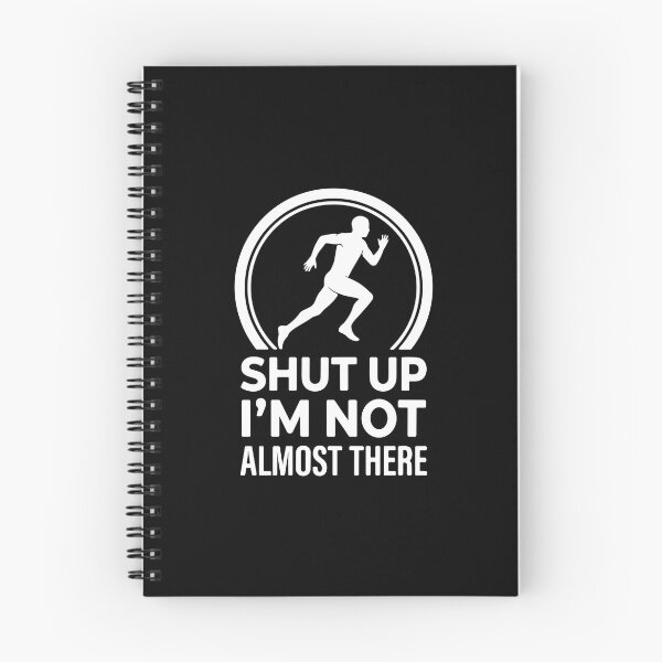 Item preview, Shut Up I'm Not Almost There Running Marathon Jogger Athlete designed and sold by PopStars1993.