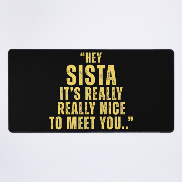 Item preview, Hey Sista Its Really Really Nice To Meet Ya, Sisterhood, Unique gifts designed and sold by Teetreasure2.