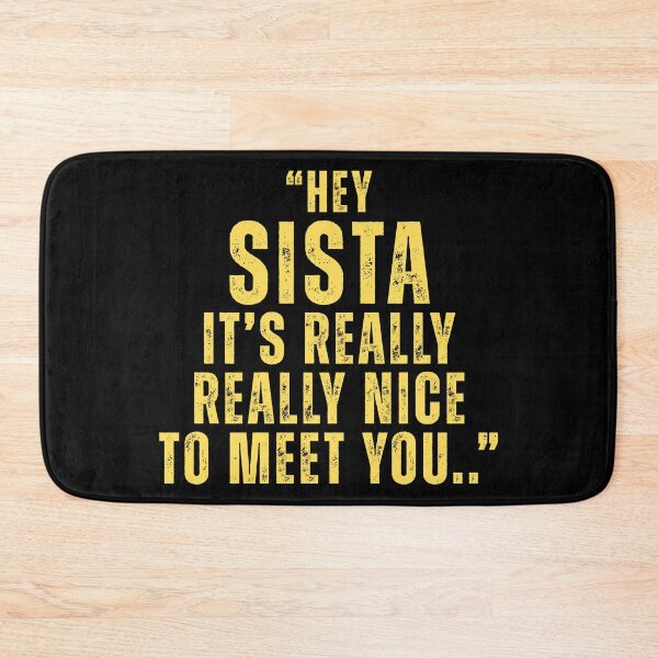 Item preview, Hey Sista Its Really Really Nice To Meet Ya, Sisterhood, Unique gifts designed and sold by Teetreasure2.
