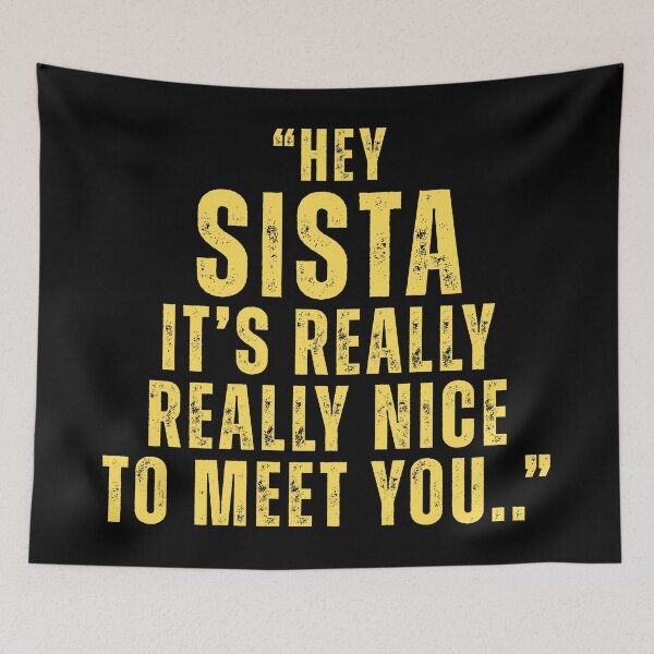 Item preview, Hey Sista Its Really Really Nice To Meet Ya, Sisterhood, Unique gifts designed and sold by Teetreasure2.