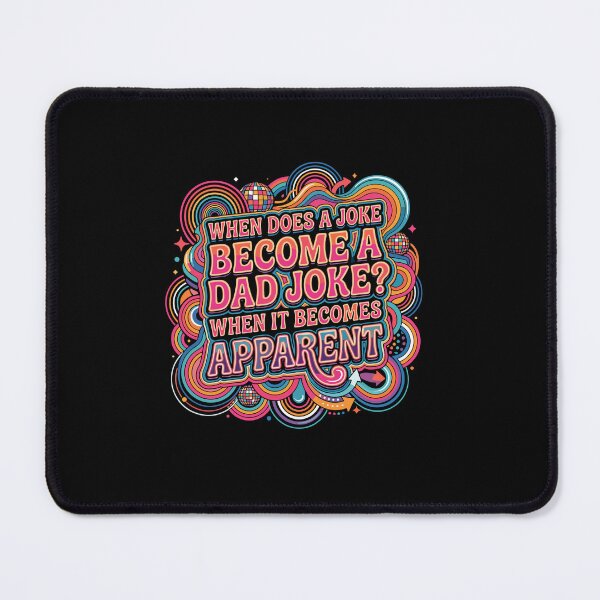 Item preview, When Does A Joke Become A Dad Joke? When It Becomes Apparent Funny Dad Joke Father Humor Pun designed and sold by PopStars1993.