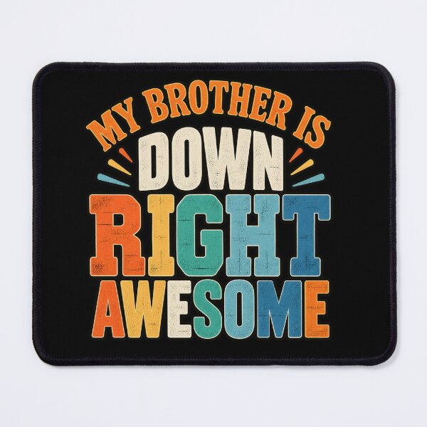 Item preview, My Brother Is Downright Awesome designed and sold by anapldv.