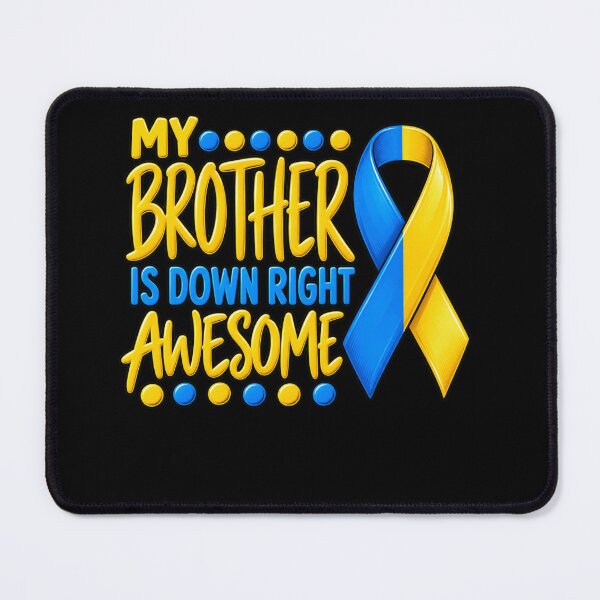 Item preview, My Brother Is Down Right Awesome designed and sold by anapldv.