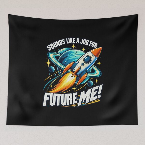 Item preview, Sounds Like a Job for Future Me designed and sold by anapldv.