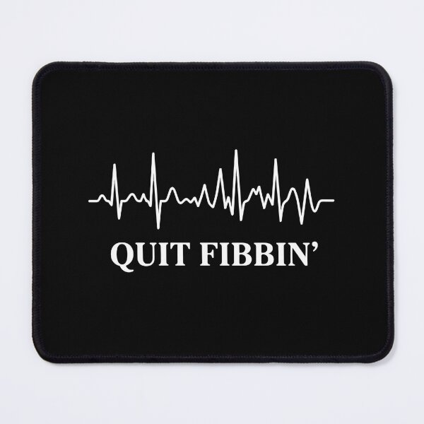 Item preview, Quit Fibbin' Atrial Fibrillation Awareness Heart Patient Cardiology Nurse designed and sold by SofiBlair.