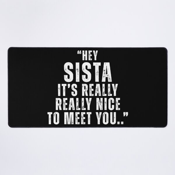 Item preview, Hey Sista Its Really Really Nice To Meet Ya, Sisterhood, Unique gifts designed and sold by Teetreasure2.