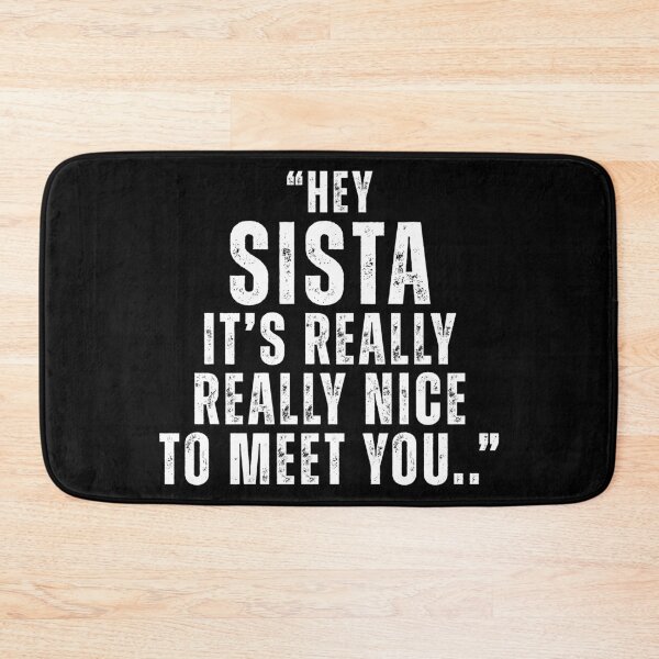 Item preview, Hey Sista Its Really Really Nice To Meet Ya, Sisterhood, Unique gifts designed and sold by Teetreasure2.