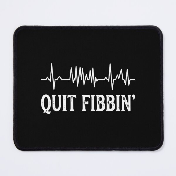 Item preview, Quit Fibbin' Medical Nurse Doctor Cardiology Healthcare Humor designed and sold by SofiBlair.