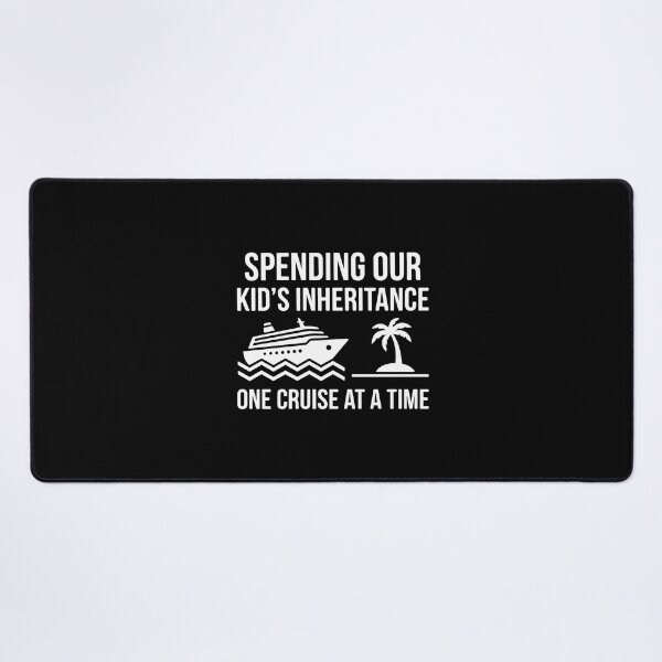 Item preview, Spending Our Kid's Inheritance One Cruise At A Time Funny Parents Cruiser Vacation designed and sold by PopStars1993.