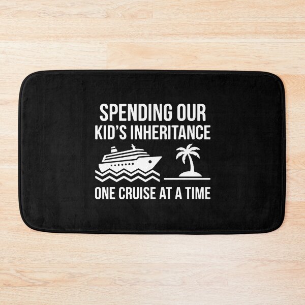 Item preview, Spending Our Kid's Inheritance One Cruise At A Time Funny Parents Cruiser Vacation designed and sold by PopStars1993.