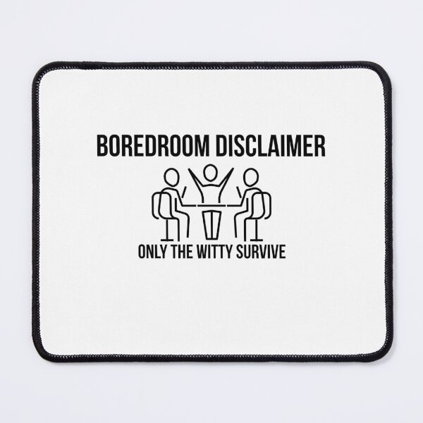 Item preview, Witty boredroom disclaimer designed and sold by KalahariBaobab.