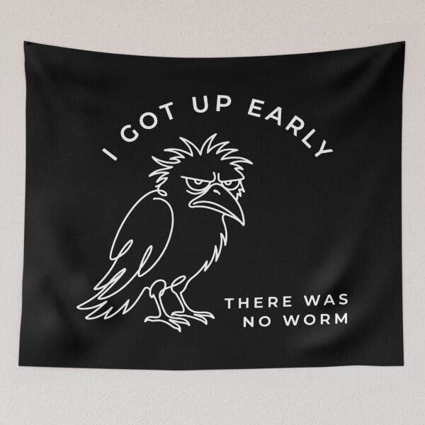 Item preview, I Got Up Early There Was No Worm Crow designed and sold by YalenArt.