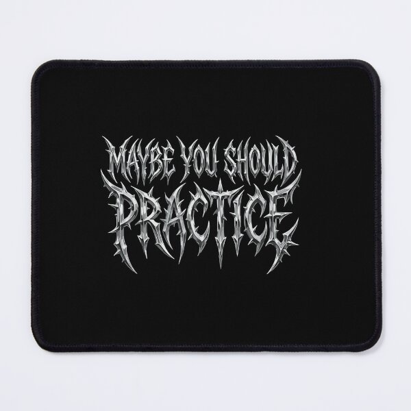 Item preview, Maybe You Should Practice Metal Musician Guitarist Drummer Band designed and sold by PopStars1993.
