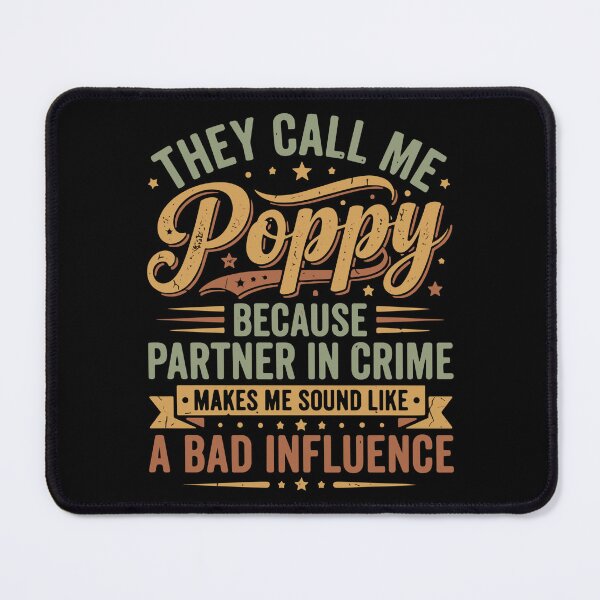 Item preview, They Call Me Poppy Because Partner In Crime Makes Me Sound Like A Bad Influence Grandfather designed and sold by SofiBlair.