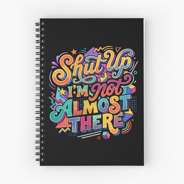 Item preview, Shut Up I'm Not Almost There Funny Quote Sarcastic Relatable Journey Saying designed and sold by PopStars1993.