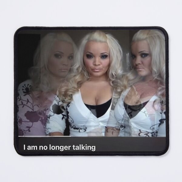 Item preview, Trisha Paytas I am no longer talking meme designed and sold by dandelionzone.