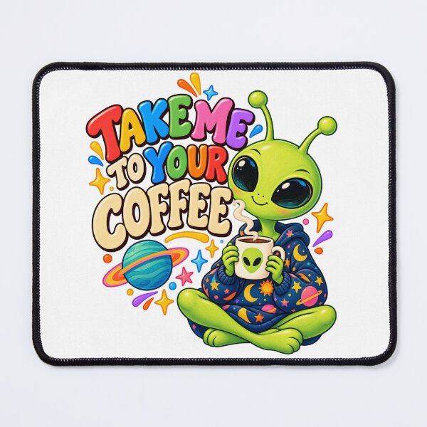 Item preview, Take Me to Your Coffee Cute Alien Coffee Lover designed and sold by happycottage.