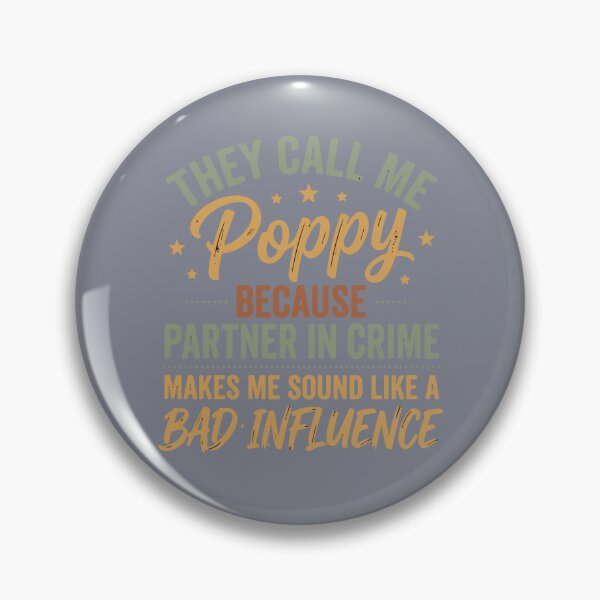 Item preview, They Call Me Poppy Because Partner In Crime Makes Me Sound Like A Bad Influence Grandfather Family Humor designed and sold by SofiBlair.