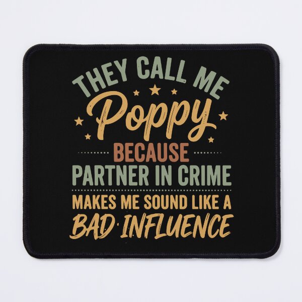 Item preview, They Call Me Poppy Because Partner In Crime Makes Me Sound Like A Bad Influence Grandfather Family Humor designed and sold by SofiBlair.