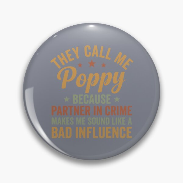 Item preview, They Call Me Poppy Because Partner In Crime Makes Me Sound Like A Bad Influence Grandfather Grandparent  designed and sold by SofiBlair.