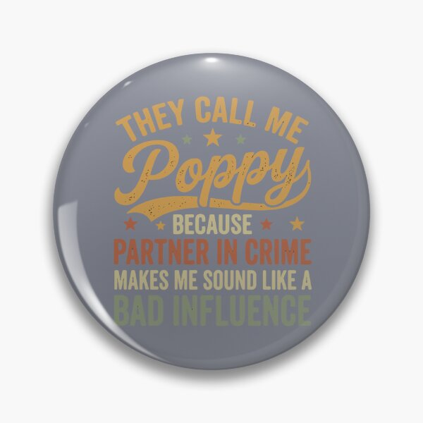 Item preview, They Call Me Poppy Because Partner In Crime Makes Me Sound Like A Bad Influence Funny Grandfather Grandparent designed and sold by SofiBlair.