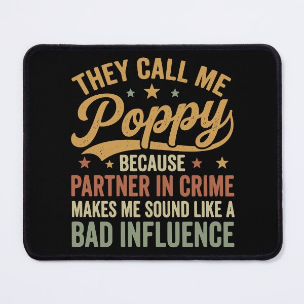 Item preview, They Call Me Poppy Because Partner In Crime Makes Me Sound Like A Bad Influence Funny Grandfather Grandparent designed and sold by SofiBlair.