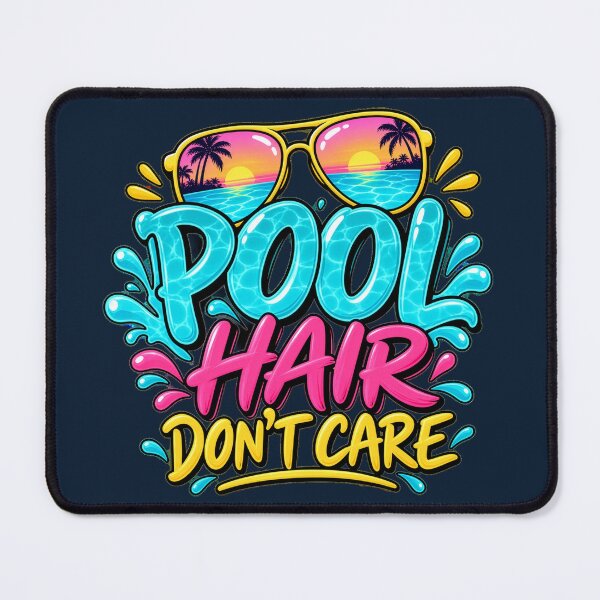 Item preview, Pool Hair Don’t Care Summer Splash designed and sold by AndyGordon125.