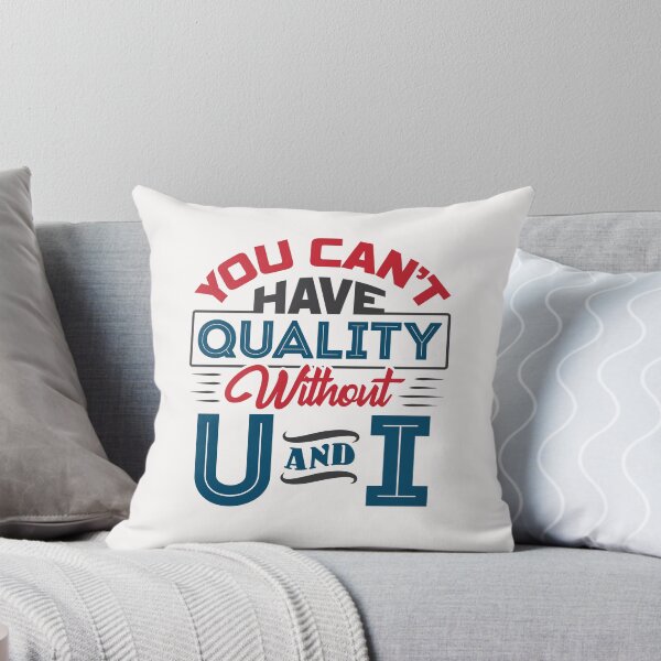Item preview, You Can't Have Quality Without U and I Quality Control designed and sold by jaygo.