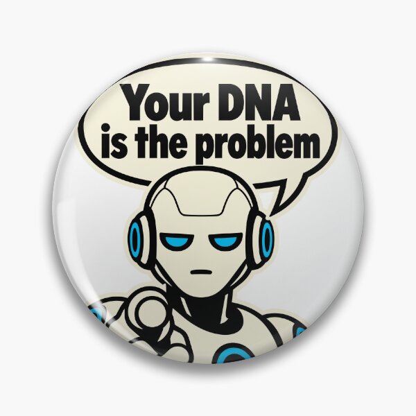 Item preview, Your DNA Is the Problem, Humanity’s Final Performance Review designed and sold by NSMDesignByN8.
