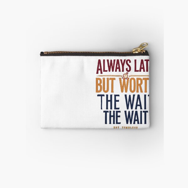 Item preview, Always Late But Worth The Wait – Funny Vintage Quote 2026 designed and sold by SBAR33.