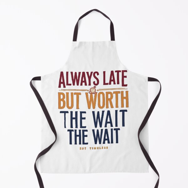 Item preview, Always Late But Worth The Wait – Funny Vintage Quote 2026 designed and sold by SBAR33.