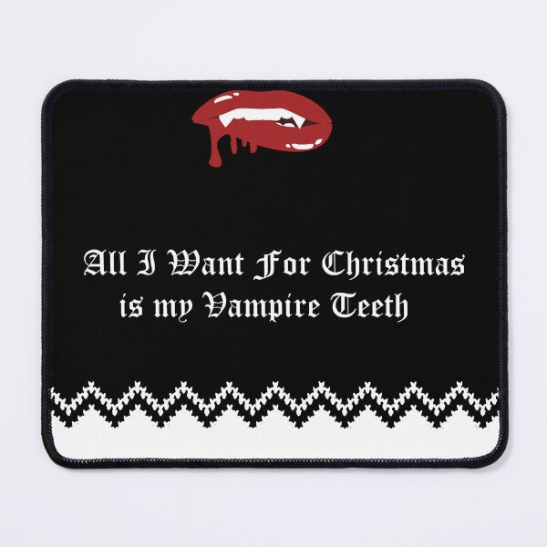 Item preview, All I Want For Christmas is my Vampire Teeth designed and sold by danraji.