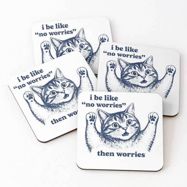 Item preview, I Be Like No Worries Then Worries Funny Cat Lover Meme designed and sold by Crookedorbit ⭐⭐⭐⭐⭐ .
